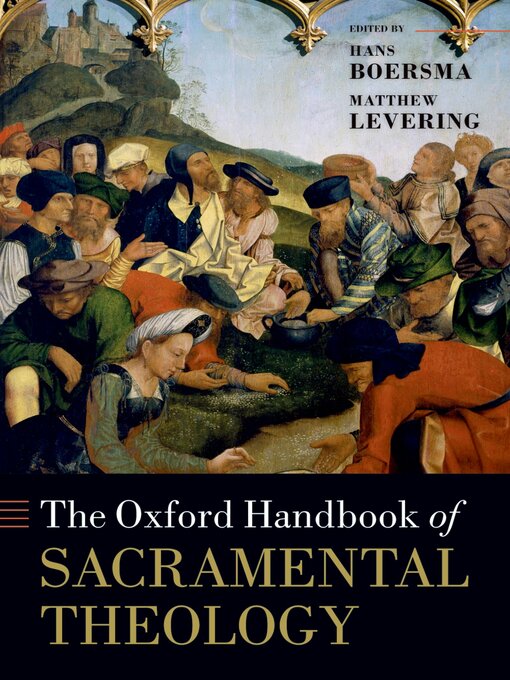 Title details for The Oxford Handbook of Sacramental Theology by Hans Boersma - Available